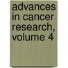Advances in Cancer Research, Volume 4 door Jesse P. Greenstein