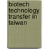 Biotech Technology Transfer in Taiwan