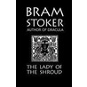 Bram Stoker''s The Lady of the Shroud by Bram Stroker