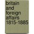 Britain and Foreign Affairs 1815-1885