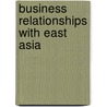 Business Relationships with East Asia by Roger Strange