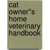 Cat Owner''s Home Veterinary Handbook door Delbert G. Carlson