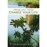 Change Your Reality, Change Your Life door Robin Mcknight