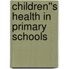 Children''s Health In Primary Schools by Sandy Barker