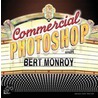 Commercial Photoshop with Bert Monroy door Bert Monroy