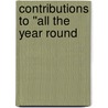 Contributions to ''All The Year Round door Charles Dickens