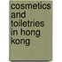 Cosmetics and Toiletries in Hong Kong