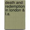 Death and Redemption in London & L.A. door Lionel Rolfe