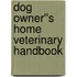 Dog Owner''s Home Veterinary Handbook