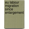 Eu Labour Migration Since Enlargement door Andrew Watt
