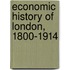 Economic History of London, 1800-1914