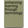 Enhancing Learning Through Technology door Onbekend