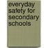 Everyday Safety For Secondary Schools