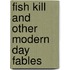 Fish Kill and Other Modern Day Fables