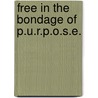 Free In the Bondage of P.U.R.P.O.S.E. door Dillon St.E. Burgin