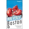 Frommer''s Irreverent Guide to Boston door Marie Morris