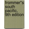 Frommer''s South Pacific, 9th Edition door Bill Goodwin