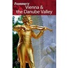 Frommer''s Vienna & the Danube Valley door Darwin Porter