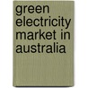 Green Electricity Market in Australia door Inc. Icon Group International