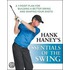 Hank Haney''s Essentials of the Swing