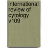 International Review Of Cytology V109 door Peter Bourne