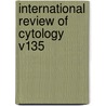 International Review Of Cytology V135 door Unknown