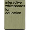 Interactive Whiteboards for Education door Onbekend