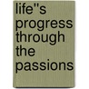 Life''s Progress Through the Passions door Eliza Haywood