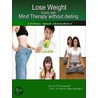 Lose Weight Easily  With Mind Therapy by Ratnayake