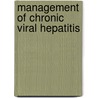 Management of Chronic Viral Hepatitis door Robert D. Goldin