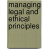 Managing Legal and Ethical Principles door 'Pergamon Flexible Learning'