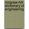 McGraw-Hill Dictionary of Engineering door McGraw-Hill Companies