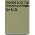Monet and the Impressionists for Kids