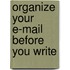 Organize Your E-mail Before You Write