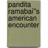 Pandita Ramabai''s American Encounter by Pandita Ramabai Sarasvati