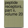 Peptide Receptors, Part Ii, Volume 20 door R. Quirion