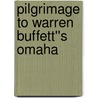 Pilgrimage to Warren Buffett''s Omaha door Jeff Matthews