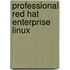Professional Red Hat Enterprise Linux