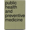 Public Health and Preventive Medicine by Robert B. Wallace