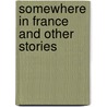 Somewhere in France and Other Stories door Richard Harding Davis