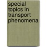 Special Topics in Transport Phenomena door R. Ocone