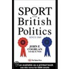 Sport And British Politics Since 1960 door John F. Coghlan