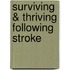 Surviving & Thriving Following Stroke