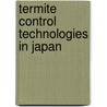Termite Control Technologies in Japan by Inc. Icon Group International