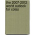 The 2007-2012 World Outlook for Colas