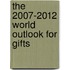 The 2007-2012 World Outlook for Gifts