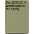The 2009-2014 World Outlook for Candy