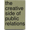 The Creative Side of Public Relations door Onbekend