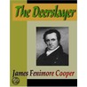 The Deerslayer; or, The First Warpath door James Fennimore Cooper