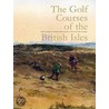 The Golf Courses of the British Isles door Harry Rountree